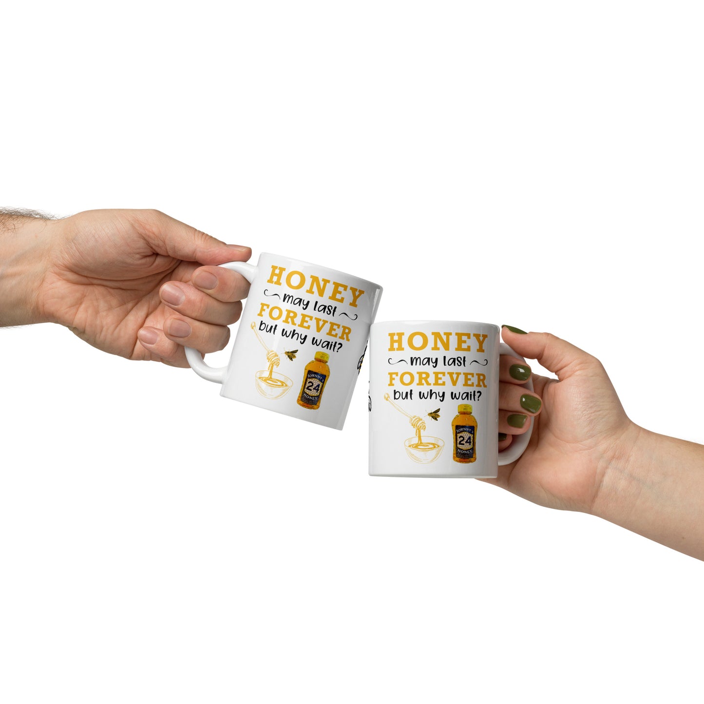 White glossy mug- Honey May Last Forever